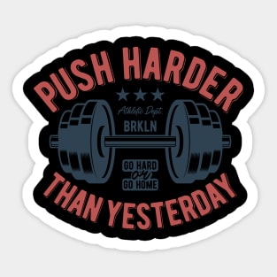 Push harder ..  than yesterday | T-shirt 💪😎 Sticker